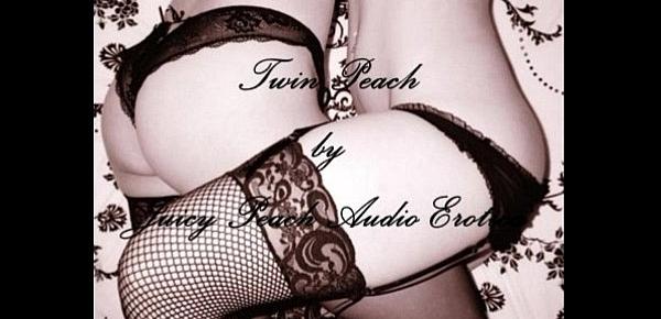  Twin Peach by Juicy Peach Audio Erotica